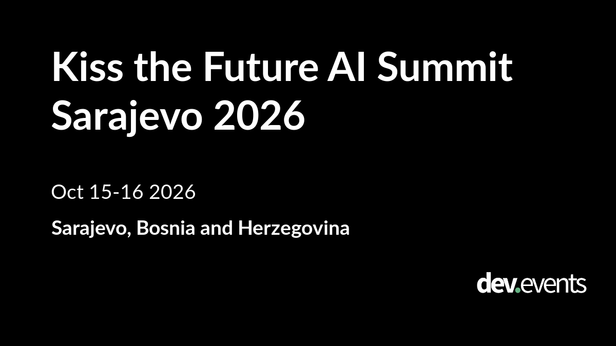 Kiss the Future AI Summit Sarajevo 2026